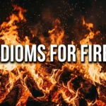 Idioms for Fire