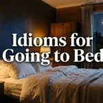Idioms for Going to Bed